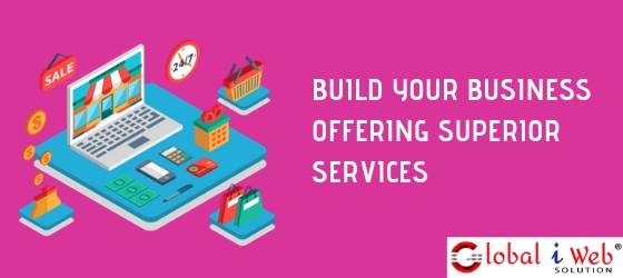 Build Your Business Offering Superior Services